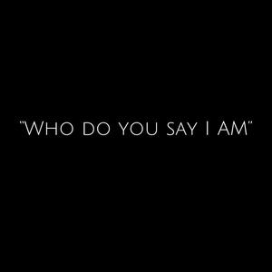Who do YOU say I AM