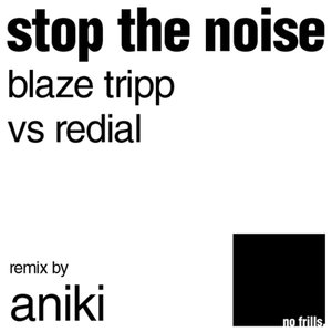 Stop The Noise (Stereo Killaz Remix)