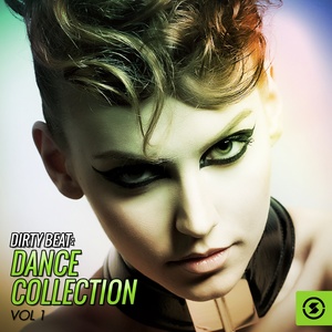 Dirty Beat Dance Collection, Vol. 1