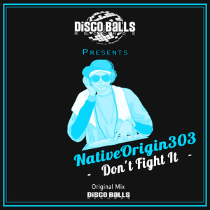 Don't Fight It (Original Mix)