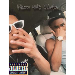How We Livin (feat. FTMRodd|Explicit)