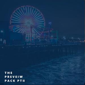 THE PREVIEW PACK PT.II (Explicit)