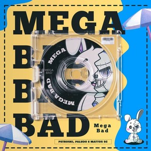 MEGA BAD (Explicit)
