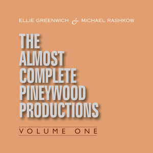 Ellie Greenwich & Michael Rashkow : The Almost Complete Pineywood Productions, Vol. 1