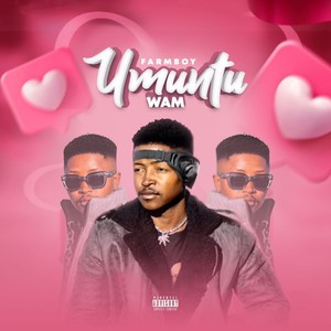 Umuntu Wam (Explicit)