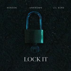 LOCK IT (feat. Lil Bird & Unknown)