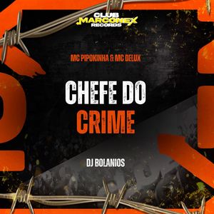 Chefe Do Crime (Explicit)
