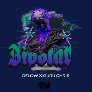 Bipolar (feat. Dflow & Guru Chris) [Explicit]