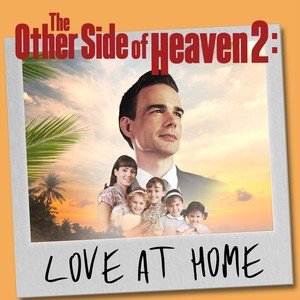 The Other Side of Heaven 2: Love at Home