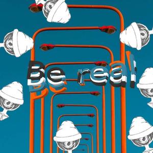 Be Real (Explicit)