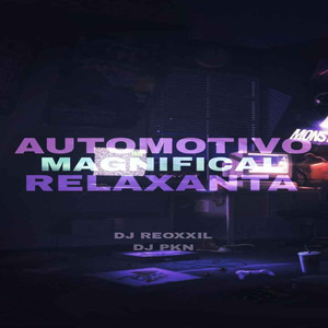 AUTOMOTIVO MAGNIFICAL RELAXANTA (Explicit)