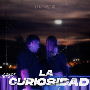 La Curiosidad (Explicit)