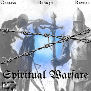 Spiritual Warfare (feat. Br0k3n & Reveal) [Explicit]