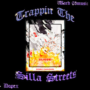 Trappin The Silla Streets (Explicit)