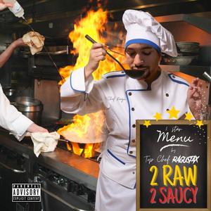 2 Raw 2 Saucy (Explicit)