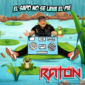 El Sapo No Se Lava El Pie