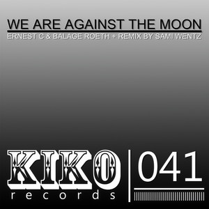We Are Against The Moon (Original Mix)