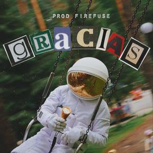 Gracias(feat. Firefuse) (Explicit)