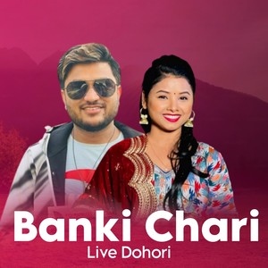 Banki Chari Live Dohori