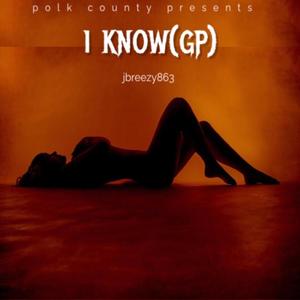 I know (GP) (Explicit)
