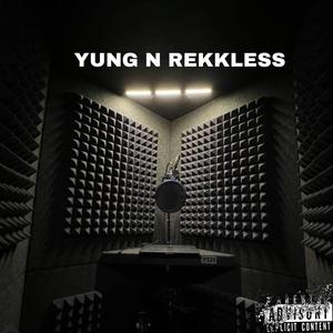 Yung N Rekkless (Explicit)