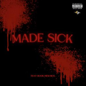 Made Sick (feat. Rook Mewsick) [Explicit]