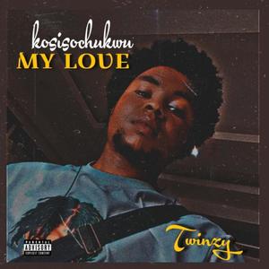 Kosisochukwu My Love (Explicit)