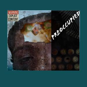 Preoccupied (Explicit)