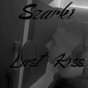 Szarki - Last Kiss (Explicit)