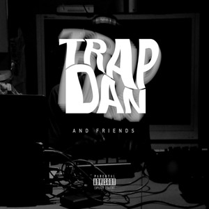 TrapDan and Friends