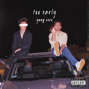 Too Early Freestyle (Explicit)