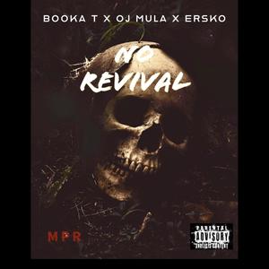 NO REVIVAL (feat. OJ MULA & ERSKO) [Explicit]