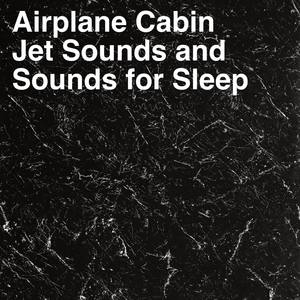 Airplane Cabin Jet Sounds and Sounds for Sleep