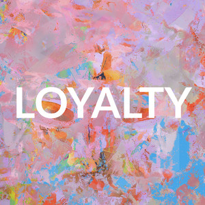 Loyalty (Explicit)