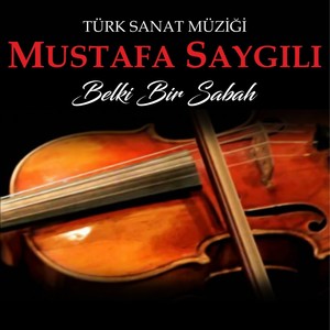 Türk Sanat Müziği(Belki Bir Sabah)