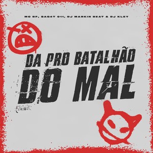 Da pro Batalhão do Mal (Explicit)