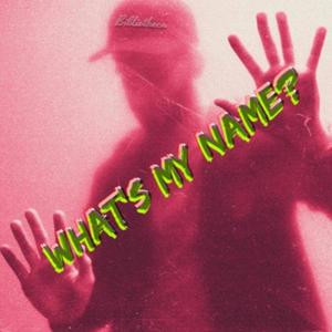 Whats My Name