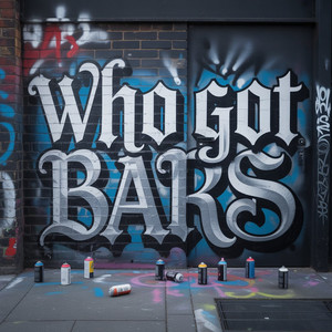 Who Got Bars (Explicit)