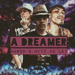 A dreamer (feat. Mitz & KD Lei)