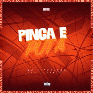 Pinga e Puta (Slowed)