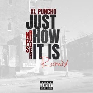 Just How It Is (feat. NPS Ruger) [REMIX] [Explicit]