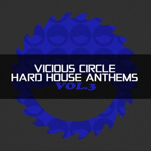 Vicious Circle: Hard House Anthems, Vol, 3