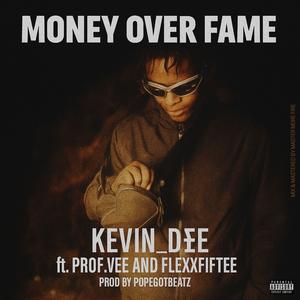 Money Over Fame (feat. FlexxFiftee & Prof.Vee) [Explicit]