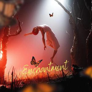 ENCHANTMENT (Explicit)