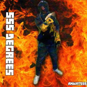 555 Degrees (Explicit)