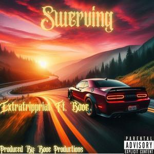Swerving (feat. Booe) (Explicit)