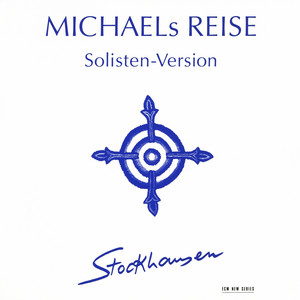 Stockhausen: Michaels Reise (Solisten-Version)