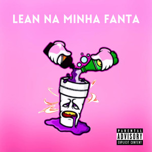 Lean na Minha Fanta (Explicit)