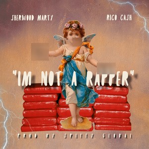 I'm Not a Rapper (feat. Rico Cash & Sherwood Marty) [Explicit]