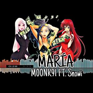 Maria (feat. M00NK91) [Explicit]